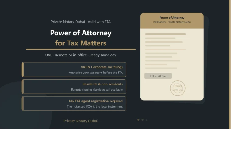 Power of Attorney for Tax Matters UAE — Notarised document by Private Notary Dubai authorising a tax agent before the FTA, ready same day for residents and non-residents