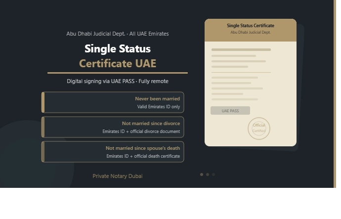 Declaration of No-Marriage Status in Abu Dhabi and Dubai, UAE 1 Single Status Certificate UAE — Three types of non-marriage certificate issued by Abu Dhabi Judicial Department, fully remote via UAE PASS digital signature through Private Notary Dubai