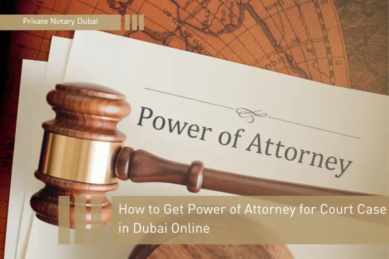 How to Get Power of Attorney for Court Case in Dubai Online