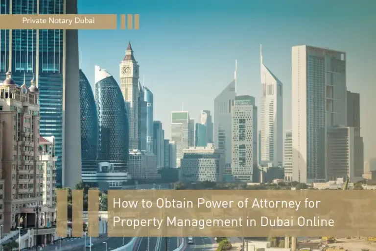 Power Of Attorney For Property Management in Dubai, UAE 1 How to Obtain Power of Attorney for Property Management in Dubai Online with free sample