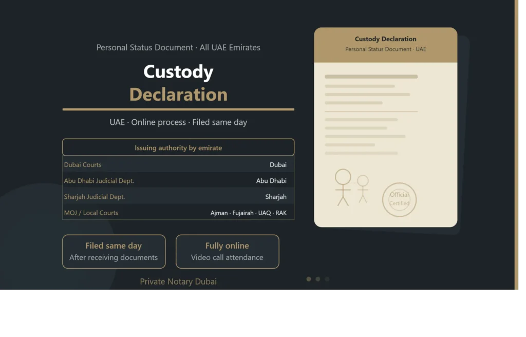 Custody Declaration UAE — Official personal status document filed same day, issued by Dubai Courts or competent authority by emirate, fully online through Private Notary Dubai